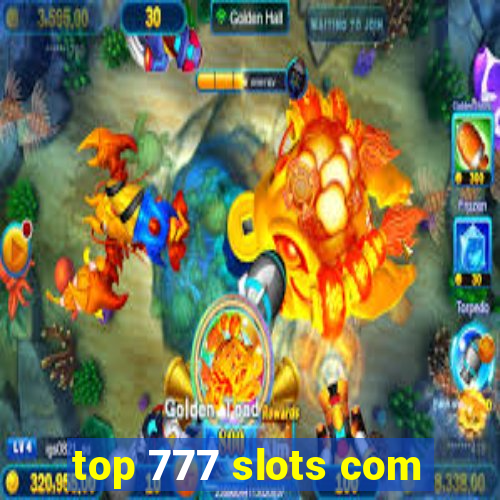 top 777 slots com